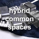 0_hybrid common spaces